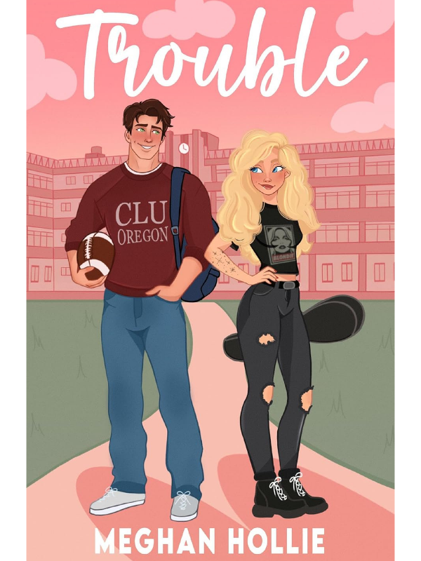 Trouble (Cedar Lakes University #1) | Meghan Hollie