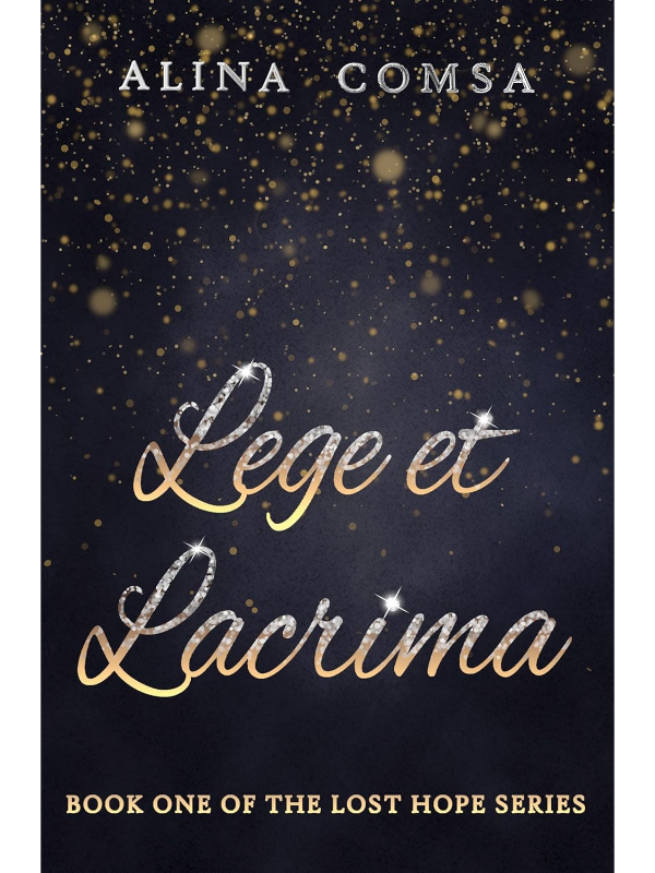 Lege et Lacrima (Lost Hope #1) | A Small Town Ex-Marine Romance | Alina Comsa