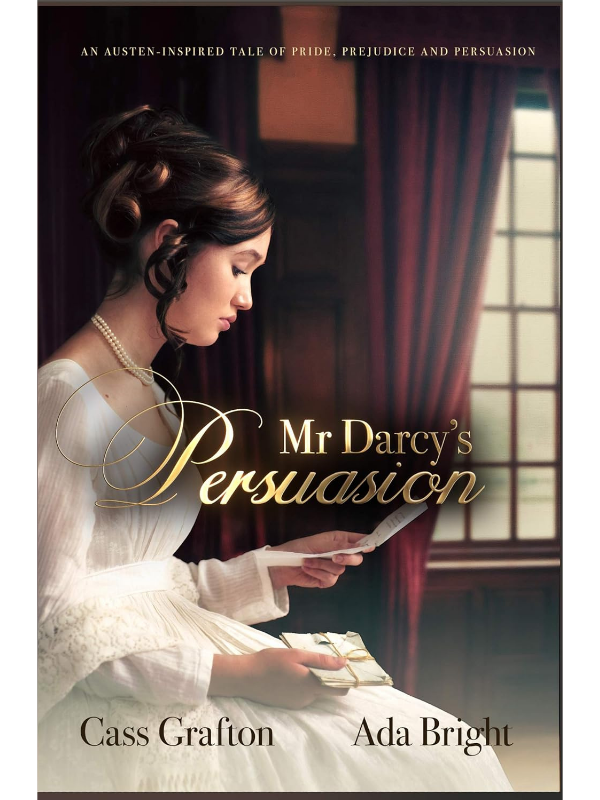 Mr Darcy's Persuasion | Cass Grafton