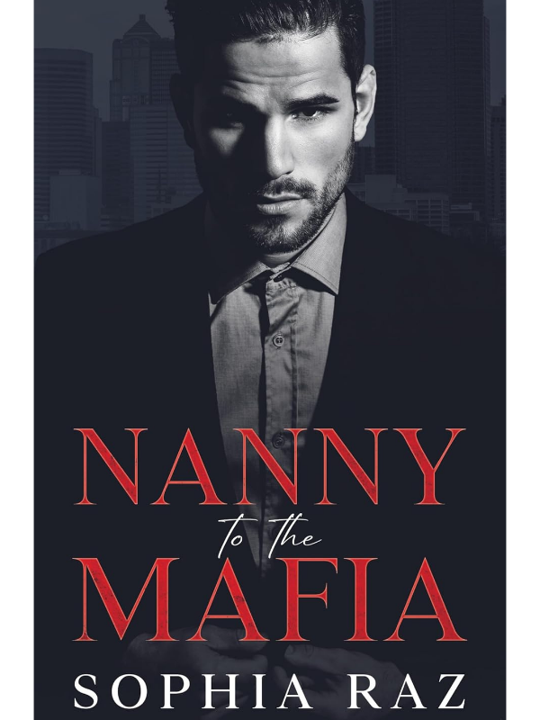 Nanny to the Mafia (The Shadows of Cosa Nostra Chronicles #1) | A Forced Marriage Mafia Romance | Sophia Raz