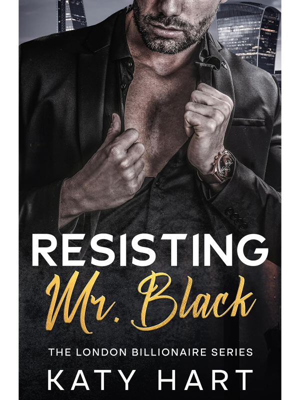 Resisting Mr Black (The London Billionaire #1) | A Billionaire Workplace Romance | Katy Hart