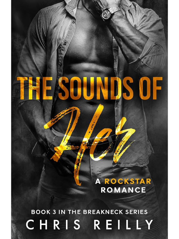 The Sounds of Her (BreakNeck Rockstar Romance #3) | A Rockstar Romance | Chris Reilly