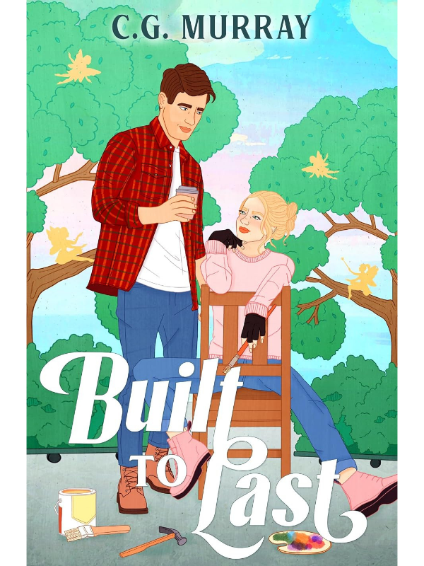 Built to Last (Riverbend #1) | Chronic Illness Rep Romance | CG Murray