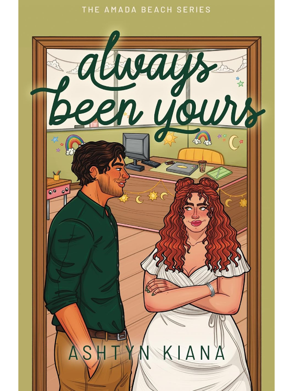 Always Been Yours (Amada Beach #1) | A Single Dad Second Chance Romance | Ashtyn Kiana