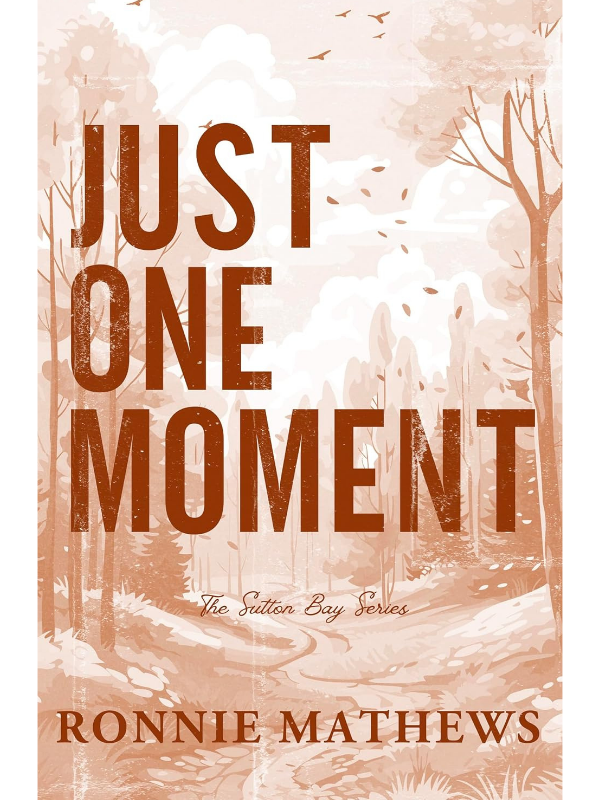 Just One Moment (Sutton Bay #2) | Ronnie Mathews