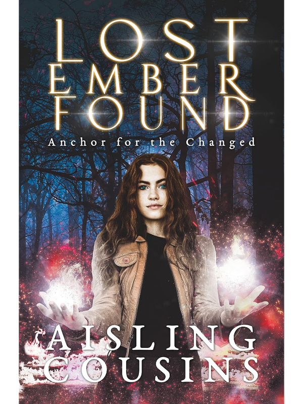 Lost Ember Found (Anchor for the Changed #1) | An Urban Fantasy Romance | Aisling Cousins