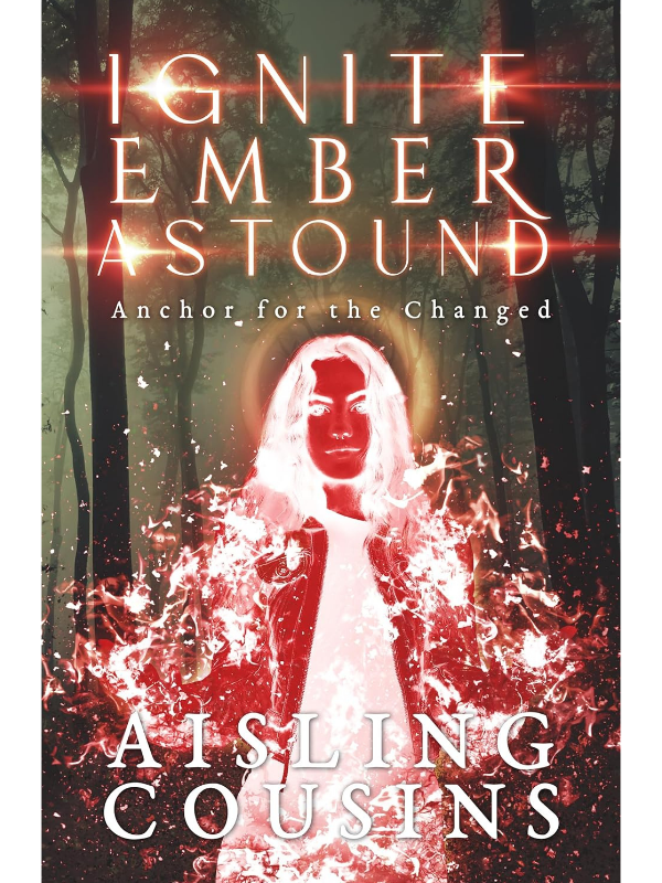 Ignite Ember Astound (Anchor for the Changed #3) | An Urban Fantasy Romance | Aisling Cousins