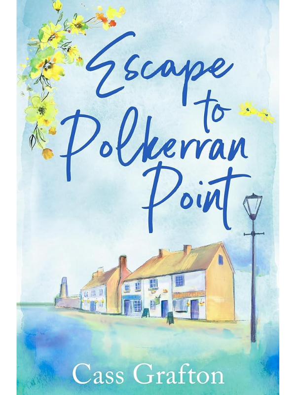Escape to Polkerran Point (The Little Cornish Cove #2) | A Cozy Romance | Cass Grafton
