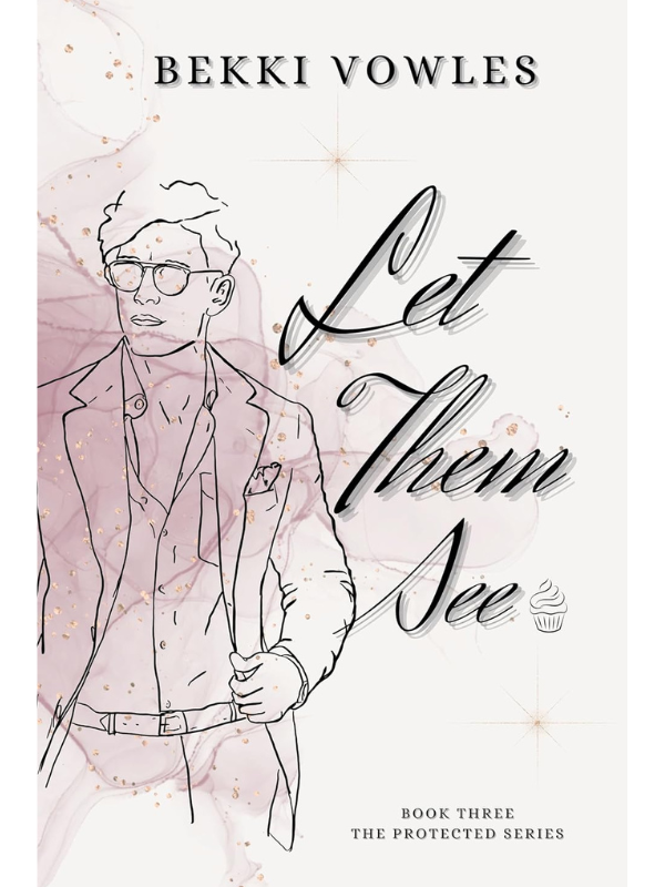Let Them See (The Protected Series #3) | Bekki Vowles