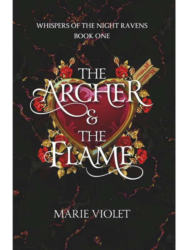 The Archer & The Flame (Whispers of the Night Ravens #1) | Marie Violet