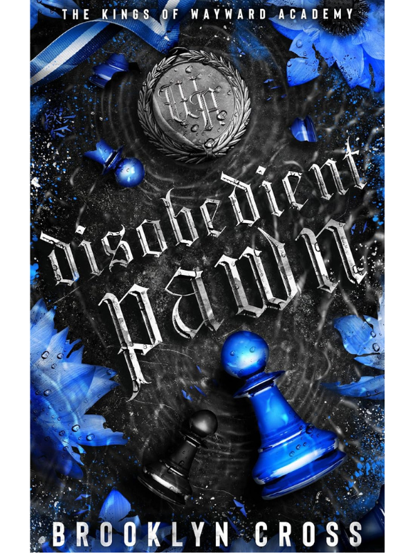 Disobedient Pawn (The Kings of Wayward Academy #1) | Brooklyn Cross