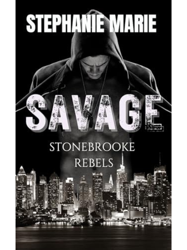 Savage (Stonebrooke Rebels #1) | A Dark Why Choose Romance | Stephanie Marie