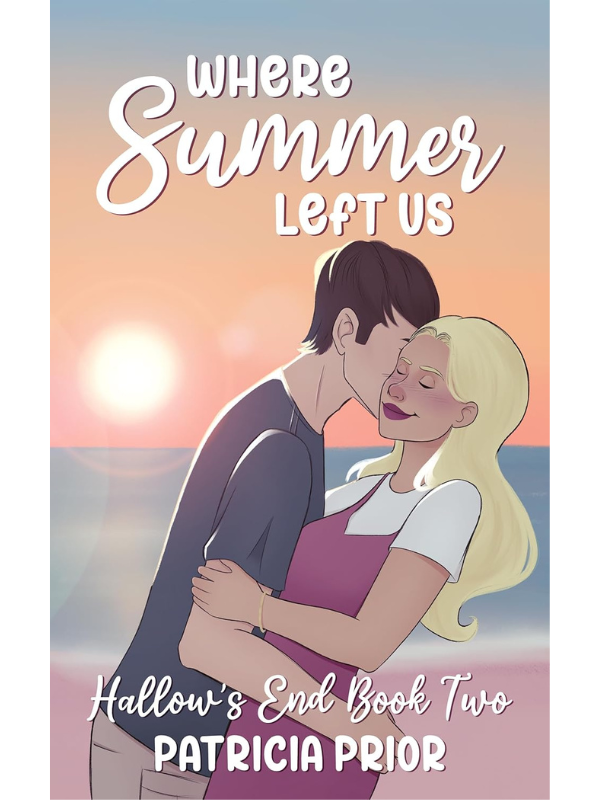 Where Sumer Left Us (Hallow's End #2) | Second Chance Summer Romance | Patricia Prior
