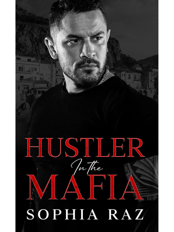 Hustler in the Mafia (The shadows of Cosa Nostra Chronicles) | Sophia Raz