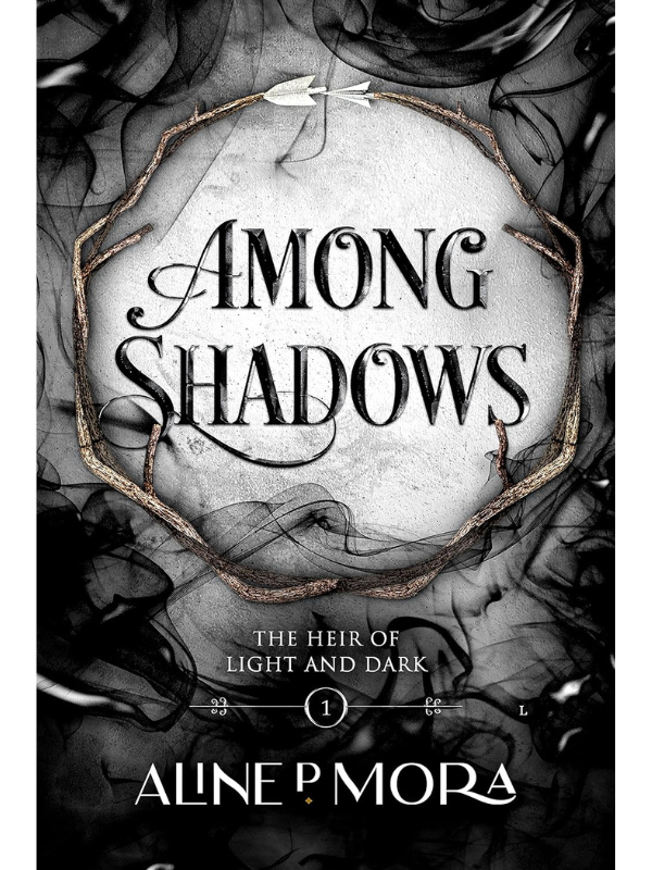 Among Shadows (The Heir of Light and Dark Book #1) | Aline P Mora