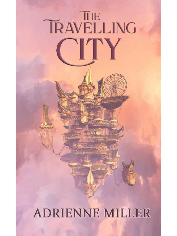 The Travelling City (The Travelling City #1) | Adrienne Miller