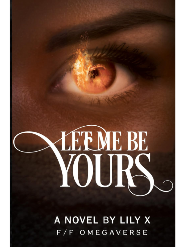 Let Me Be Yours | Sapphic Omegaverse Romance | Lily X