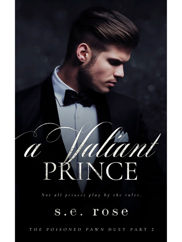 A Valiant Prince (The Poisoned Pawn #2) | A dark romantic suspense | S.E. Rose