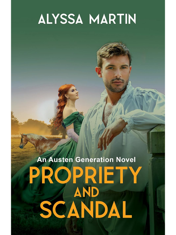 Propriety and Scandal (The Austen Generation #3) | Friends to Lovers Historical Romance | Alyssa Martin