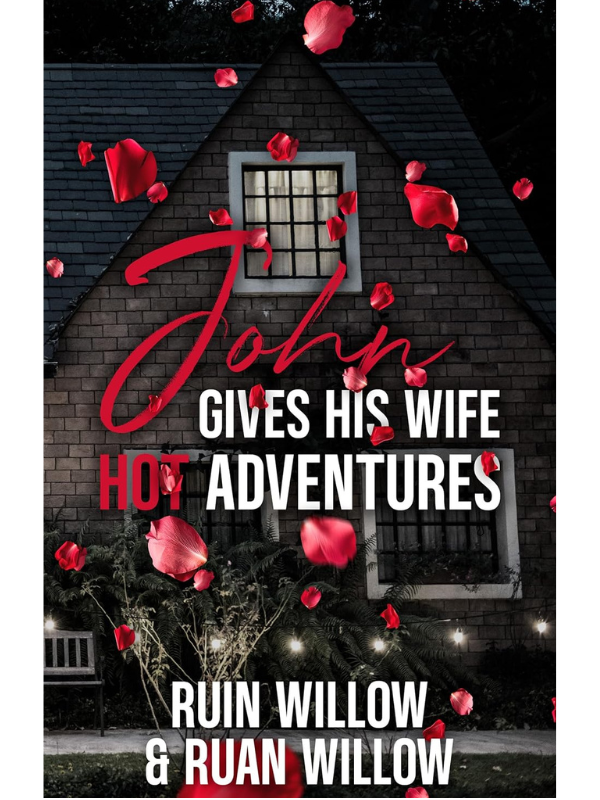 John Gives His Wife Hot Adventures (Servicing the Work Men, Her Filthy Hotwife Adventures) | Ruan Willow