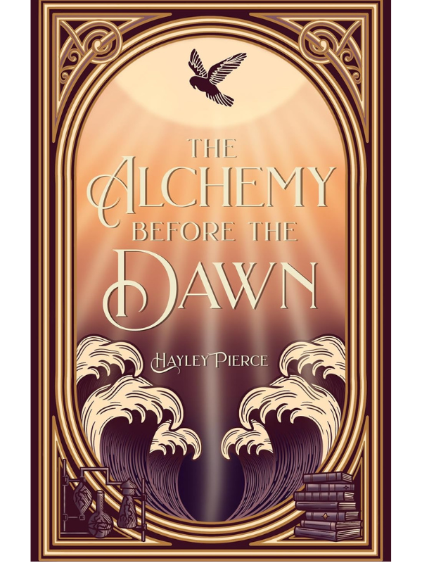 The Alchemy Before The Dawn (The Lightless Alchemist Series #1) | Hayley Pierce