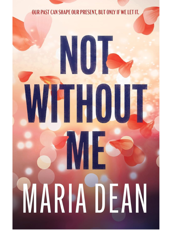 Not Without Me | Maria Dean