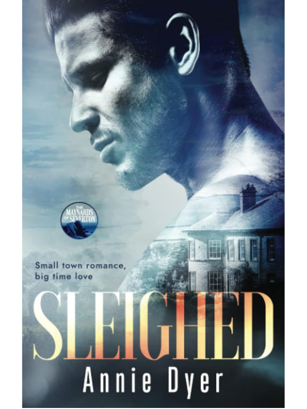 Sleighed (Maynards of Severton #1) | Annie Dyer