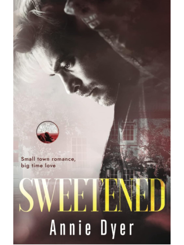 Sweetened (Maynards of Severton #5) | Annie Dyer