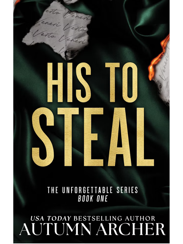 His to Steal: Discreet Cover Edition (The Unforgettable Series #1) | Autumn Archer