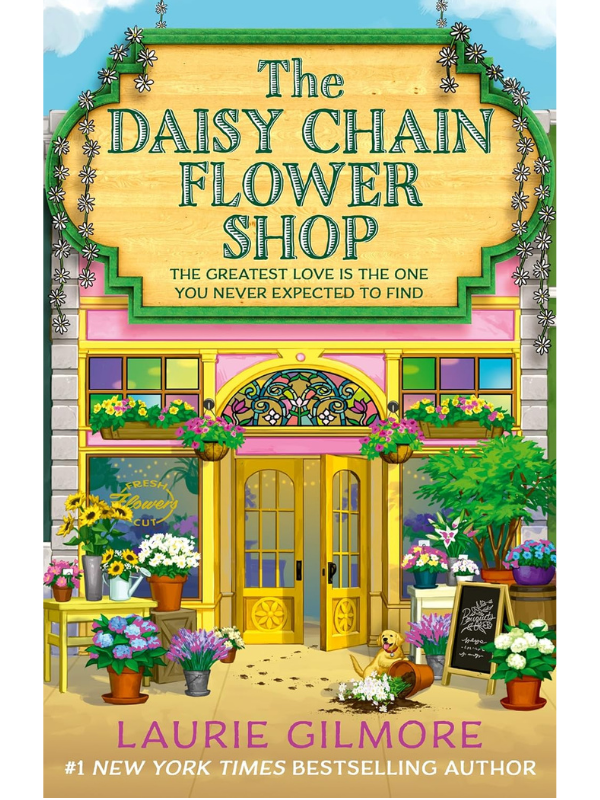 The Daisy Chain Flower Shop (Dream Harbor #6) by Laurie Gilmore