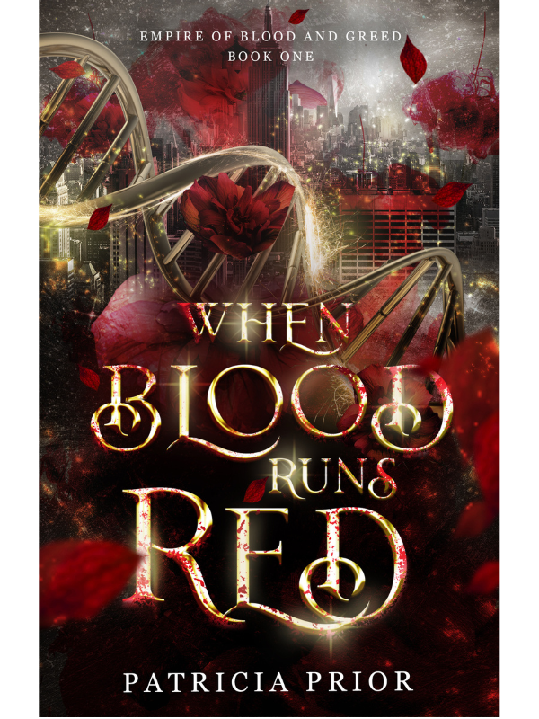 When Blood Runs Red (Empire of Blood and Greed #1) | Patricia Prior