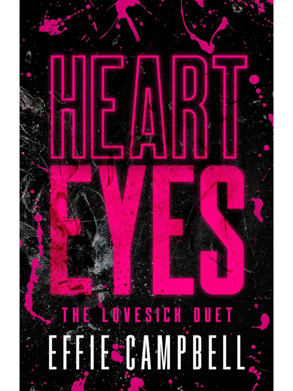Heart Eyes (The Lovesick Duet #1) | Effie Campbell