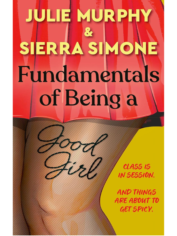 Fundamentals of Being a Good Girl | Julie Murphy and Sierra Simone