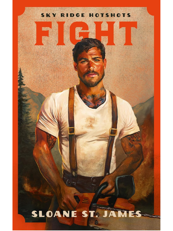 Fight (Sky Ridge Hotshots #1) | Sloane St. James