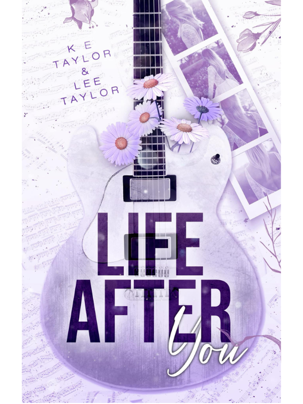Life After You (Burnt Ashes Series #1) | K E Taylor & Lee Taylor
