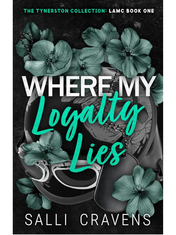Where My Loyalty Lies (The Tynerston Collection: LAMC #1) | Salli Cravens