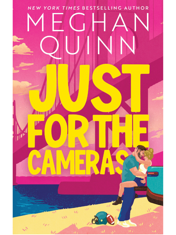 Just for the Cameras (Bay Area Players #1) | Meghan Quinn *REALEASE DATE 12TH FEB*