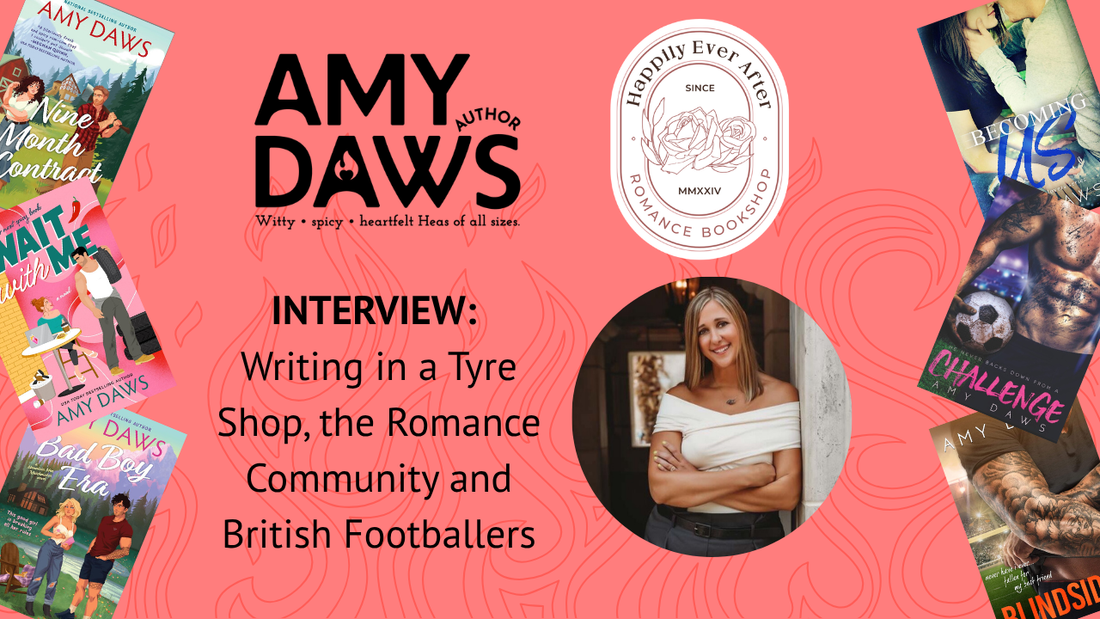 HEA Interview | Amy Daws | Writing in a Tyre Shop, the Romance Community and British Footballers