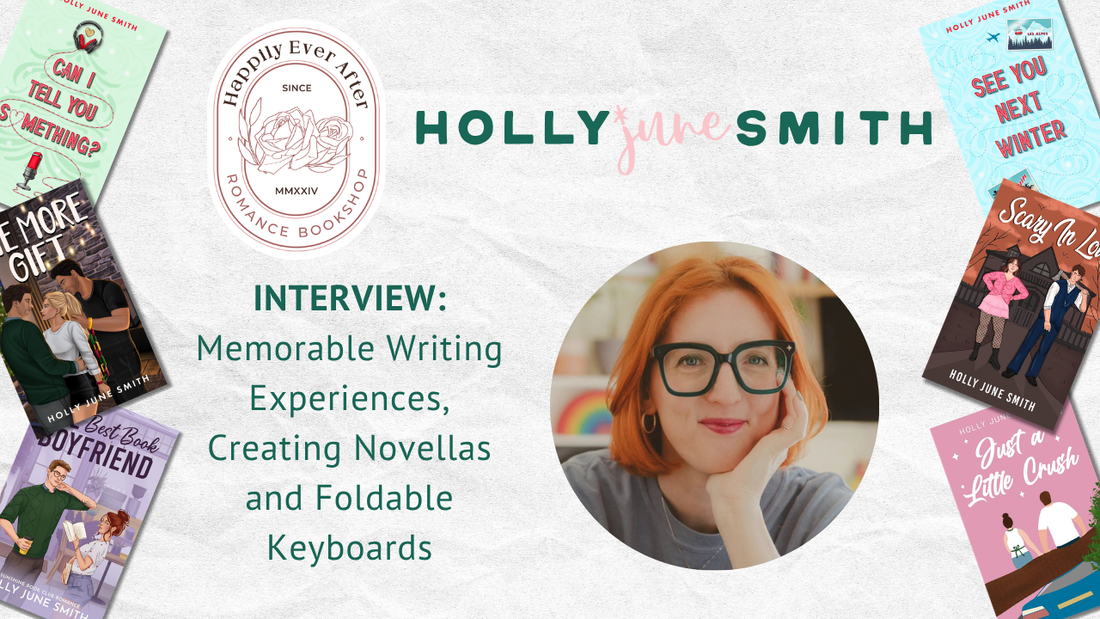 HEA Interview | Holly June Smith | Memorable Writing Experiences and Foldable Keyboards
