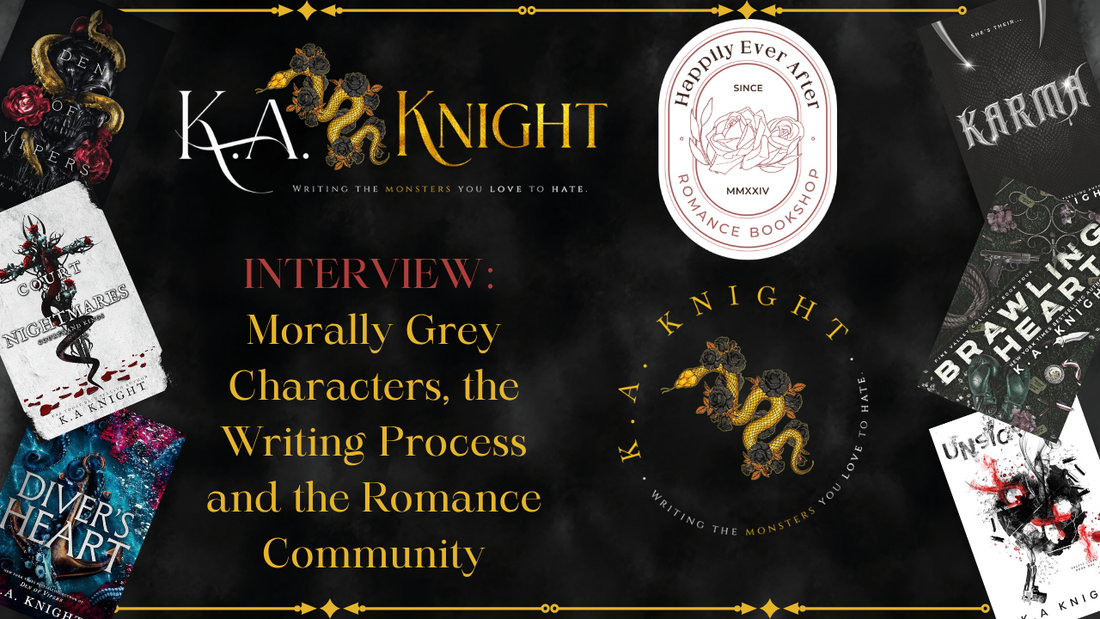 HEA Interview | K.A. Knight | Morally Grey Characters, the Writing Process and the Romance Community