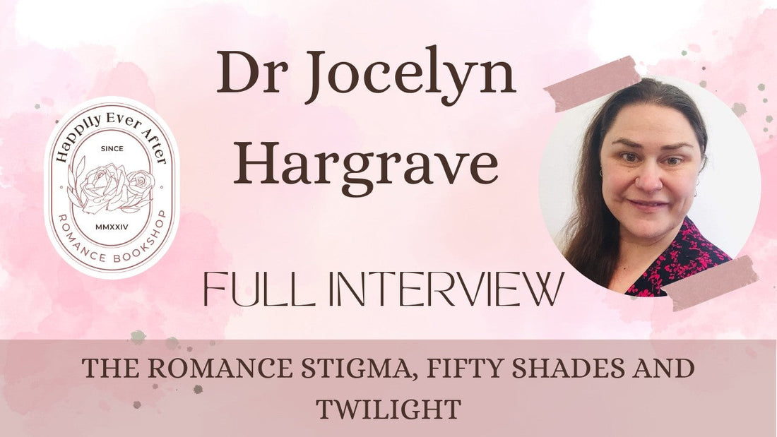 HEA Interview | Dr Jocelyn Hargrave | The Romance Stigma, Fifty Shades and Twilight