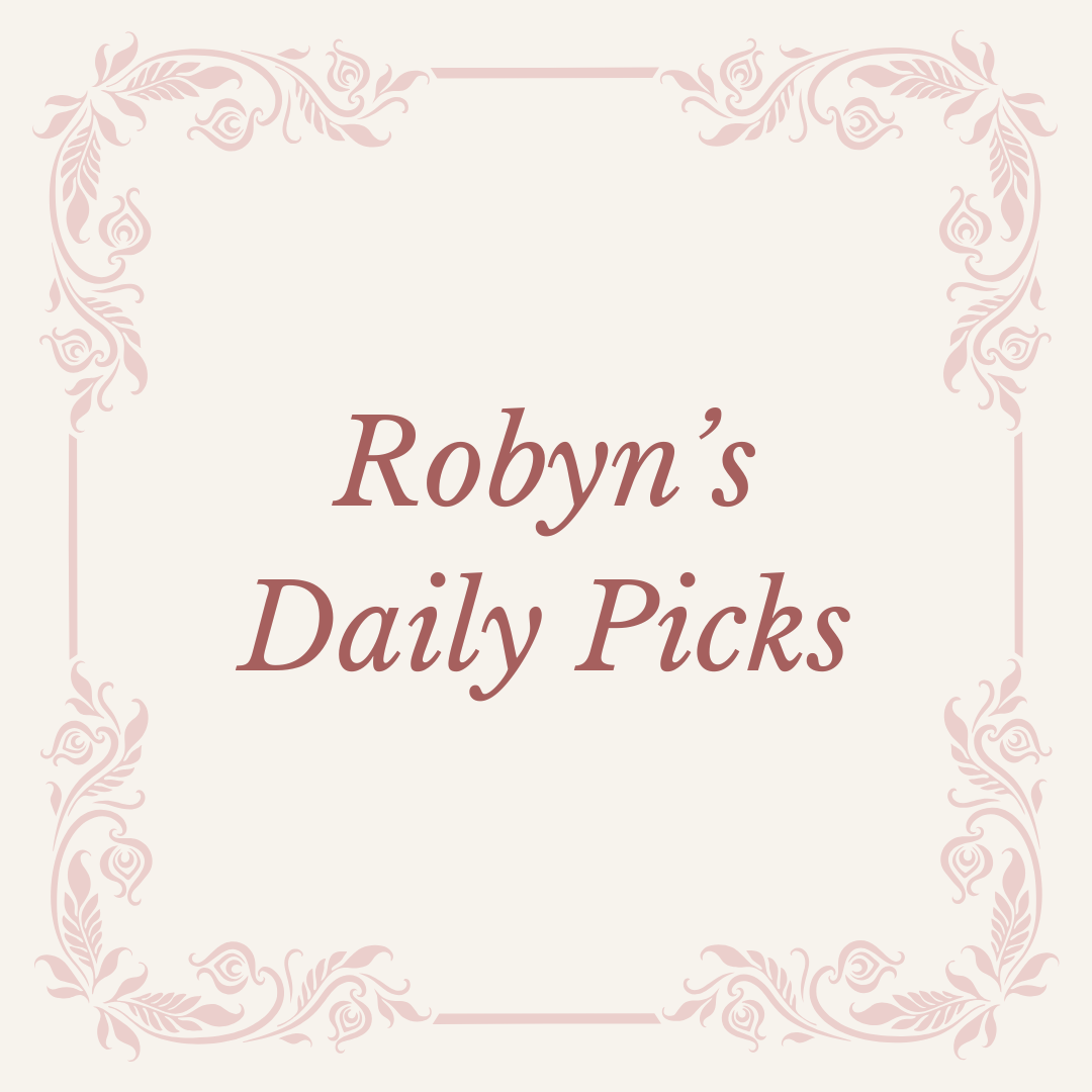 Robyn's Daily Picks