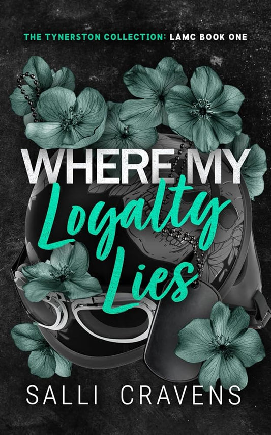 Where My Loyalty Lies: A Secret Relationship/Motorcycle Club Romance (The Tynerston Collection: LAMC Book 1) cover image