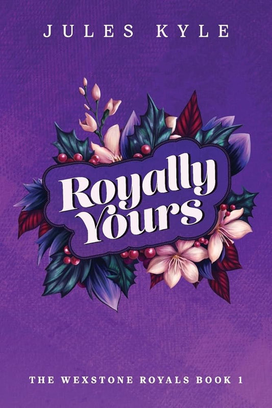 Royally Yours (The Wexstone Royals) cover image