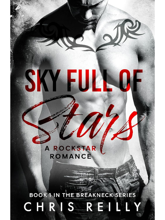 Sky Full of Stars (BreakNeck Rockstar Romance #1) | A Rockstar Romance | Chris Reilly