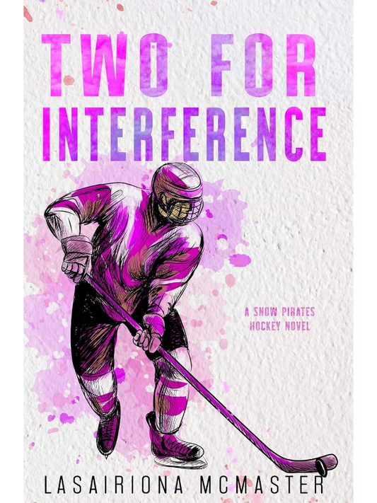 Two for Interference (The Minnesota Snow Pirates #1) | Lasairiona McMaster