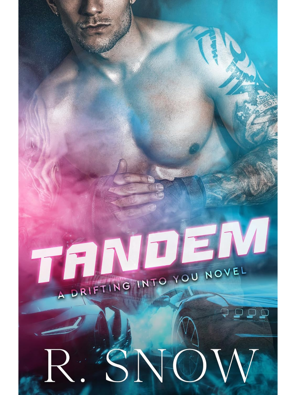Tandem (Drifting Into You #1) | An Opposites Attract Street Racer Romance | R. Snow