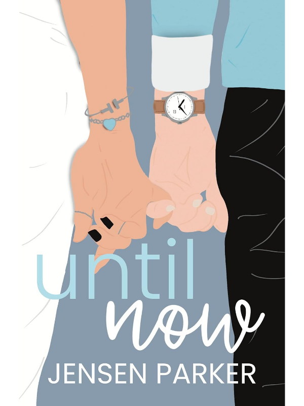Until Now (Strangers #1) | A Fake Dating Romance | Jensen Parker