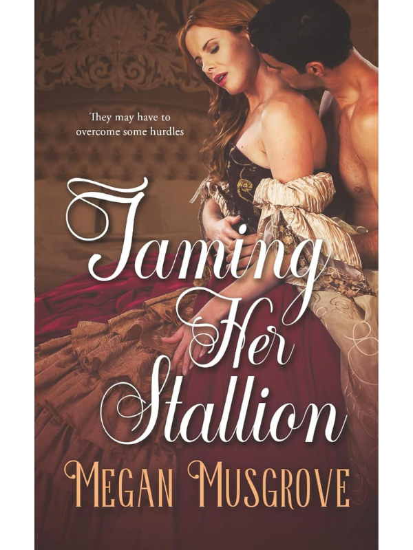 Taming Her Stallion (Self Made Rogues #1) | A Historical Romance | Megan Musgrove
