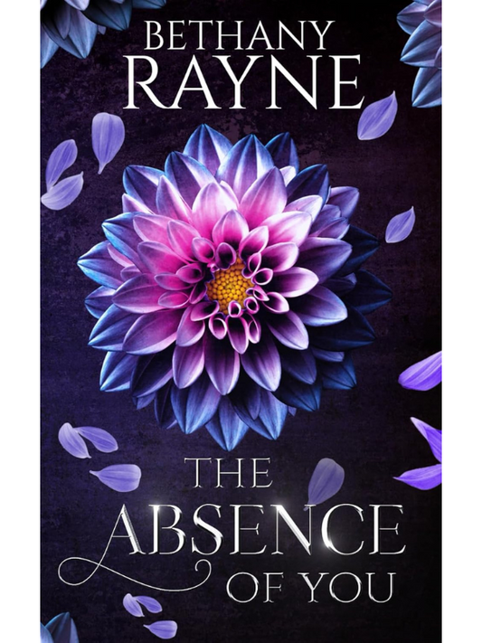 The Absence of You (Heathley Academy Book #1) | An Angsty Second Chance Romance | Bethany Rayne